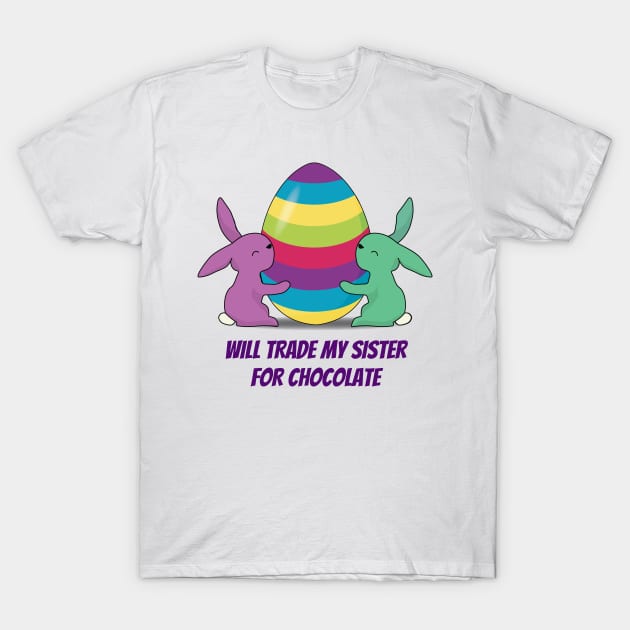 Will Trade My Sister for Chocolate T-Shirt by Zennic Designs